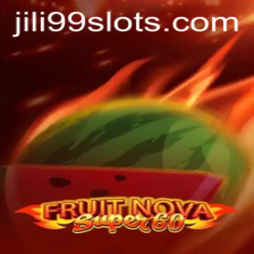 Exploring FruitNovaSuper60: A Journey Into the Exciting World of JILI99
